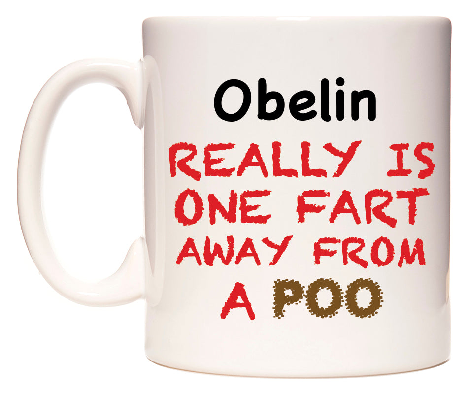 This mug features Obelin Really is ONE Fart Away from A Poo