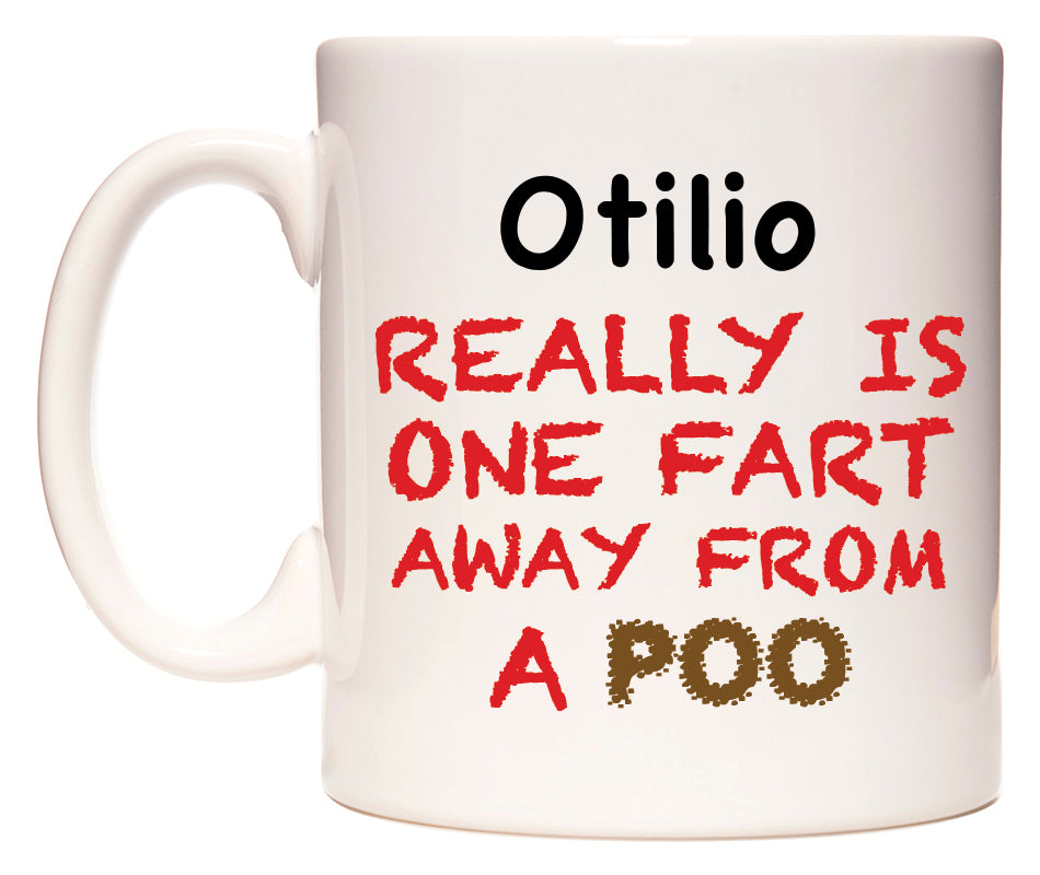 This mug features Otilio Really is ONE Fart Away from A Poo