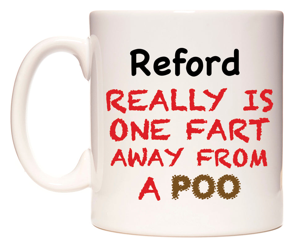 This mug features Reford Really is ONE Fart Away from A Poo