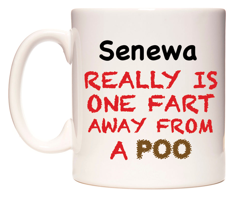 This mug features Senewa Really is ONE Fart Away from A Poo