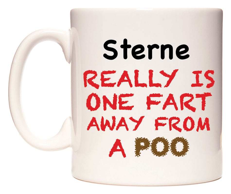 This mug features Sterne Really is ONE Fart Away from A Poo