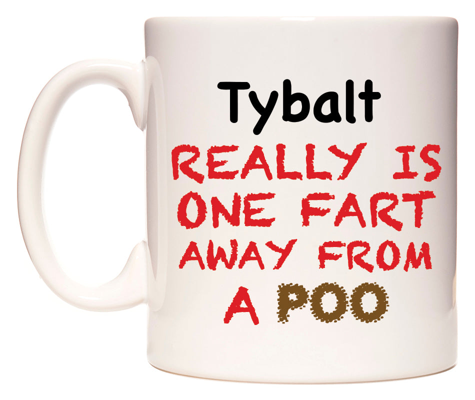 This mug features Tybalt Really is ONE Fart Away from A Poo