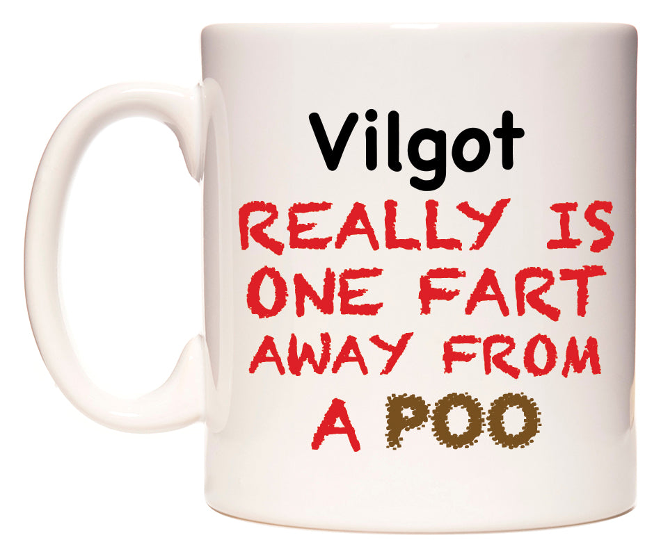 This mug features Vilgot Really is ONE Fart Away from A Poo