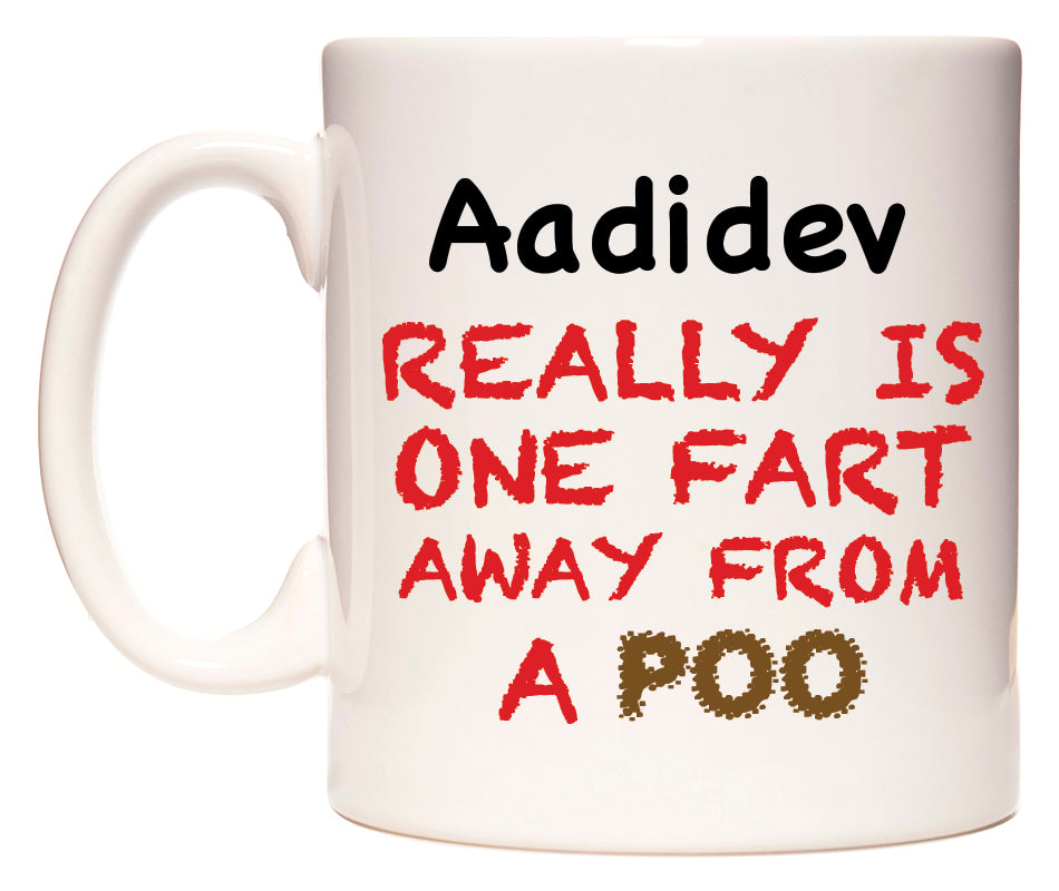 This mug features Aadidev Really is ONE Fart Away from A Poo