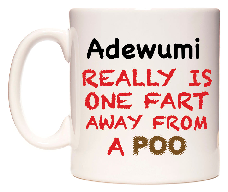 This mug features Adewumi Really is ONE Fart Away from A Poo