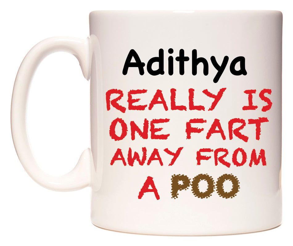 This mug features Adithya Really is ONE Fart Away from A Poo