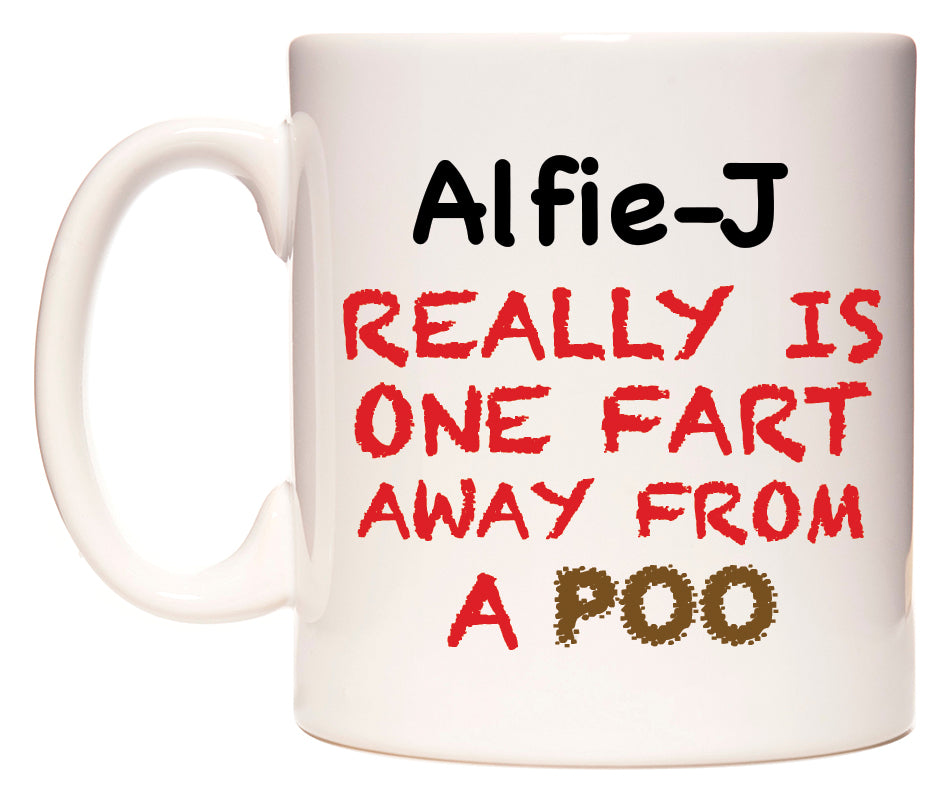 This mug features Alfie-J Really is ONE Fart Away from A Poo