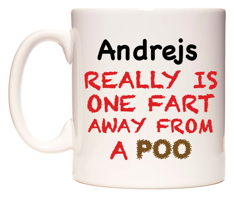 This mug features Andrejs Really is ONE Fart Away from A Poo
