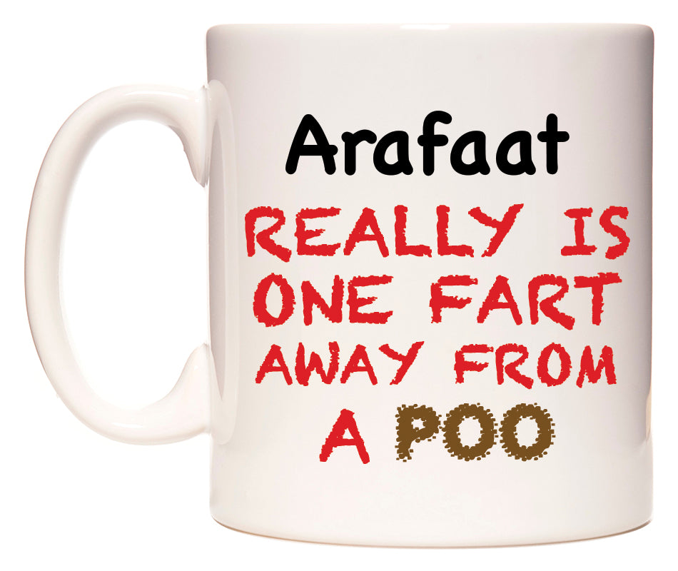 This mug features Arafaat Really is ONE Fart Away from A Poo