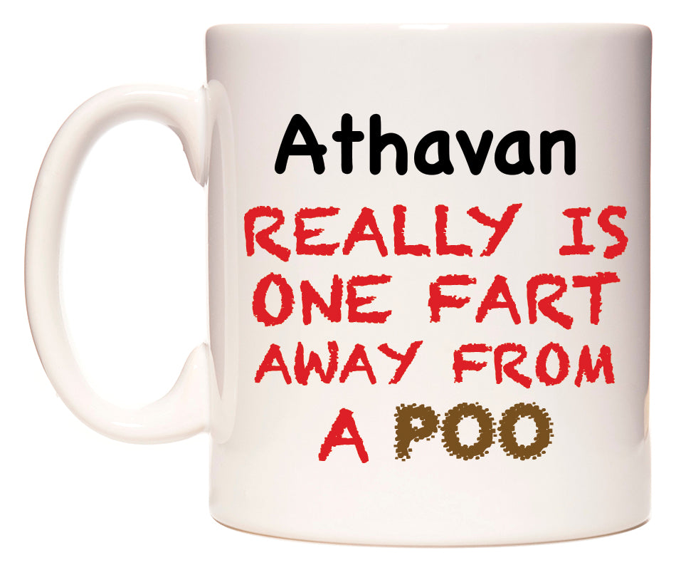 This mug features Athavan Really is ONE Fart Away from A Poo