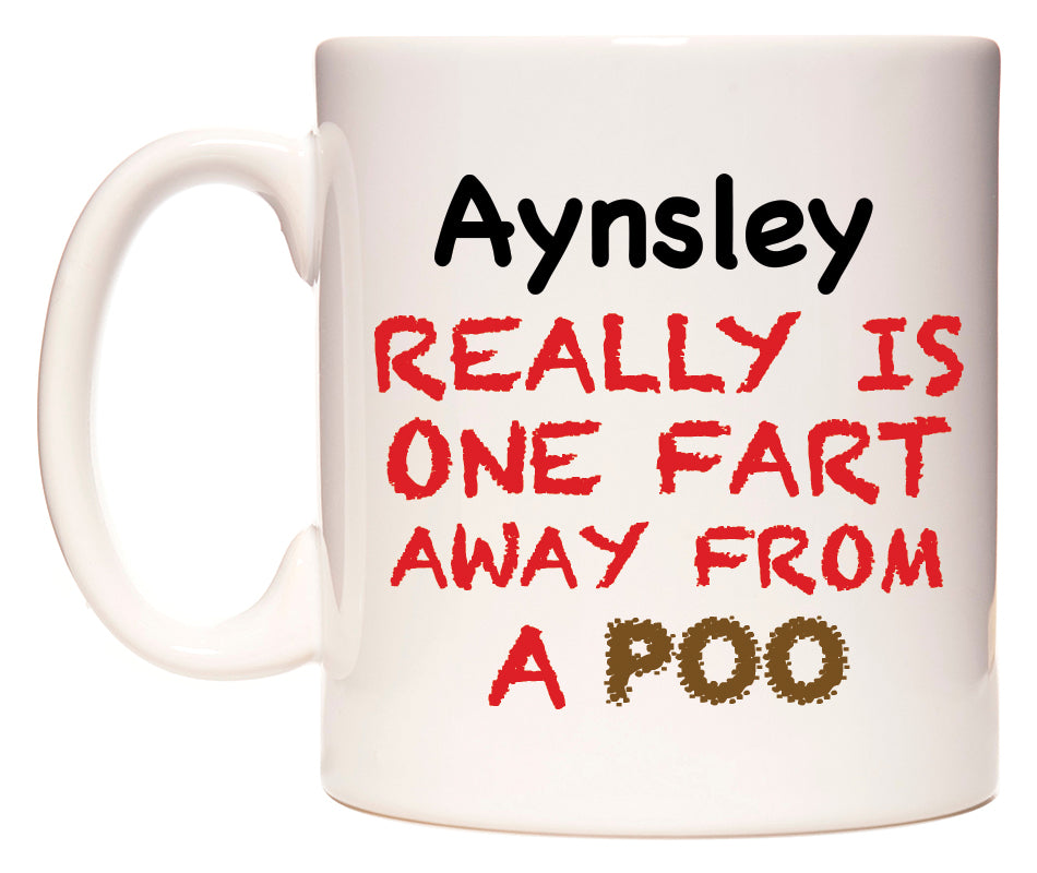 This mug features Aynsley Really is ONE Fart Away from A Poo