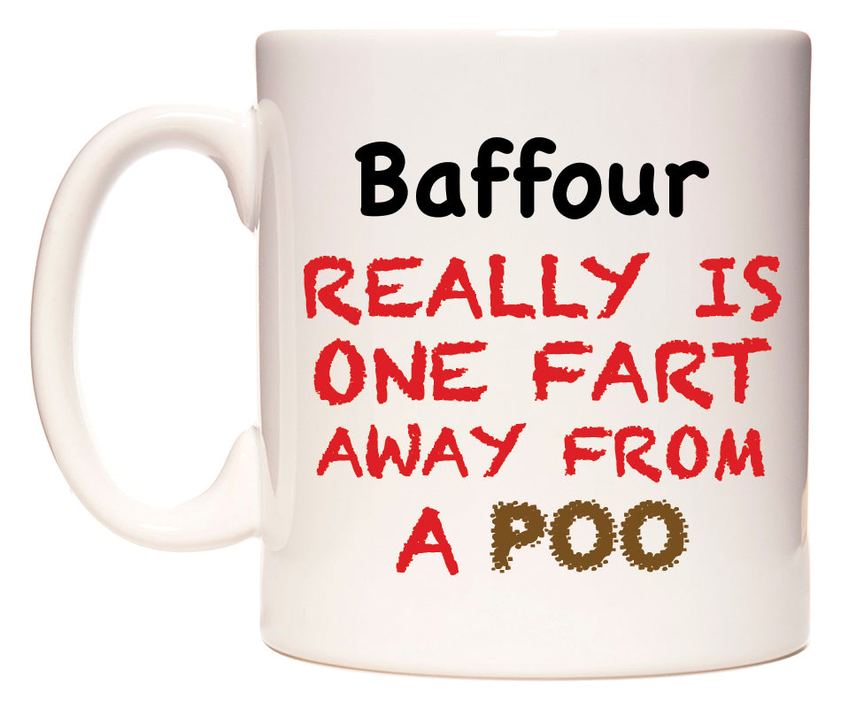 This mug features Baffour Really is ONE Fart Away from A Poo