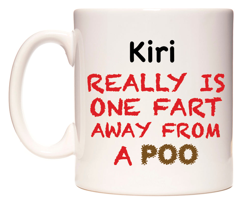 This mug features Kiri Really is ONE Fart Away from A Poo