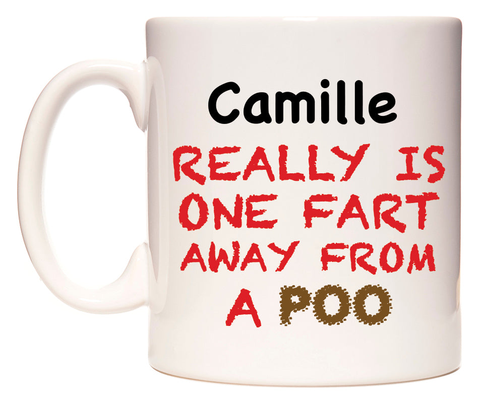 This mug features Camille Really is ONE Fart Away from A Poo
