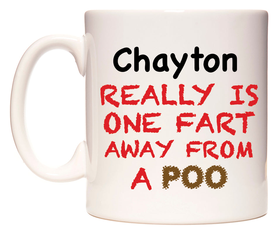 This mug features Chayton Really is ONE Fart Away from A Poo