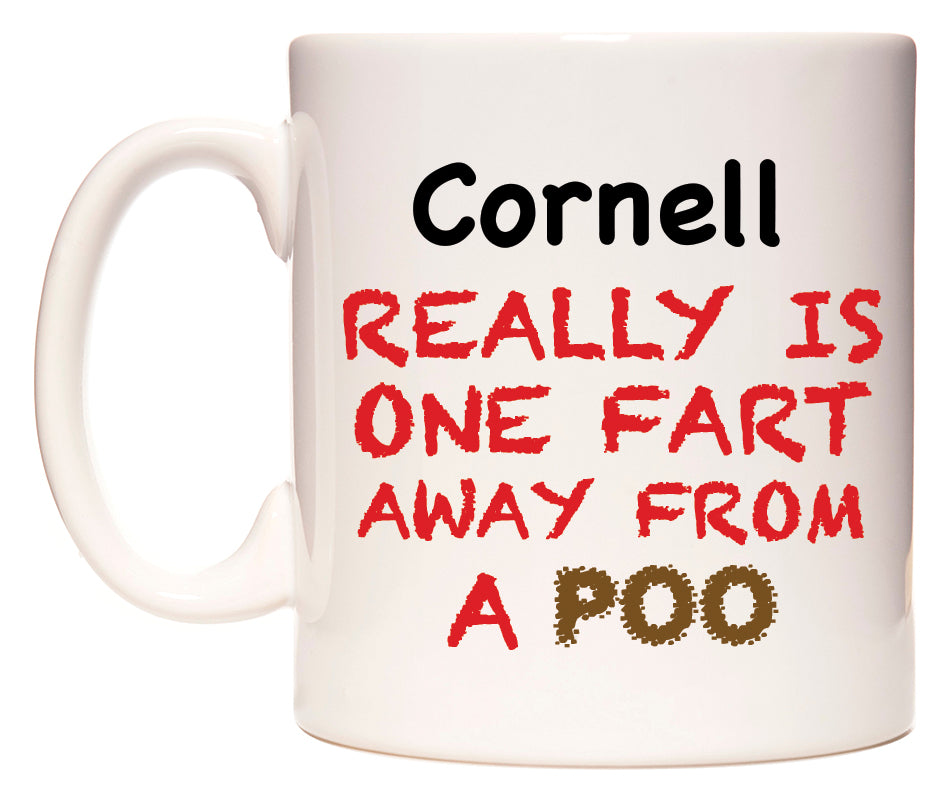 This mug features Cornell Really is ONE Fart Away from A Poo