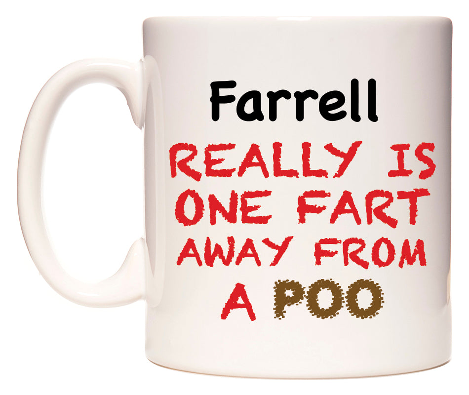 This mug features Farrell Really is ONE Fart Away from A Poo