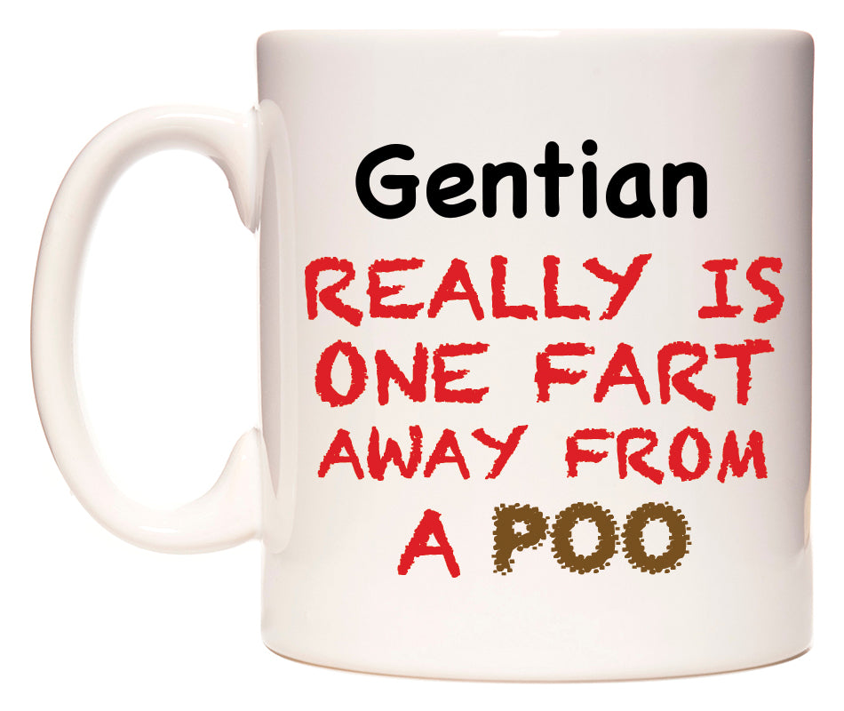 This mug features Gentian Really is ONE Fart Away from A Poo