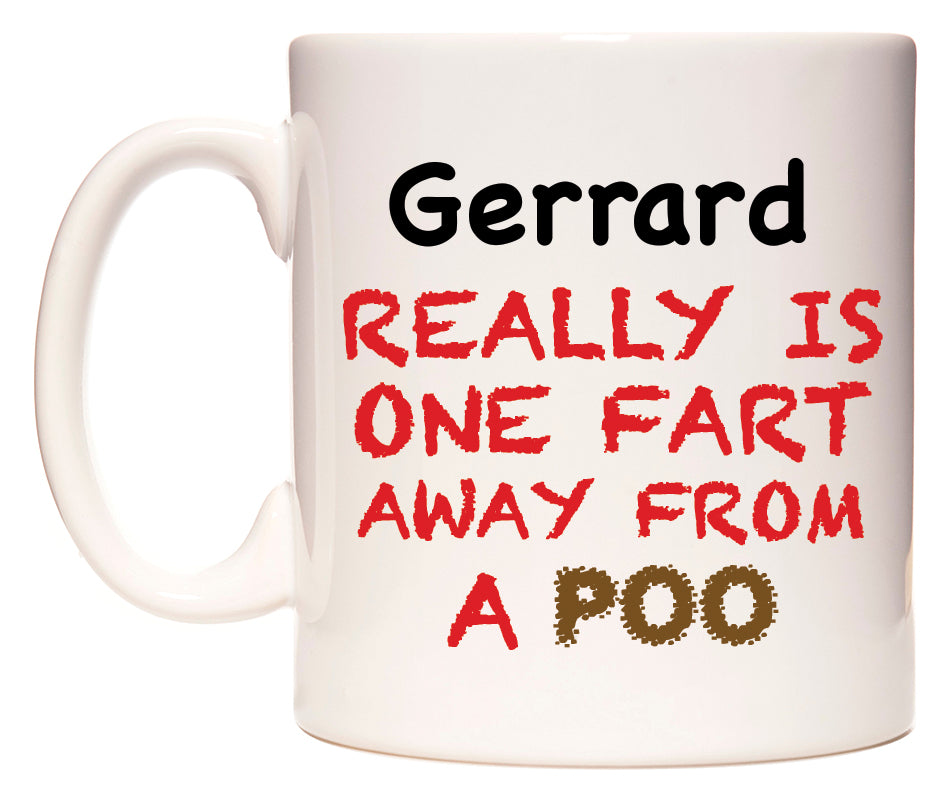 This mug features Gerrard Really is ONE Fart Away from A Poo