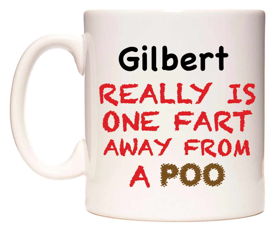 This mug features Gilbert Really is ONE Fart Away from A Poo
