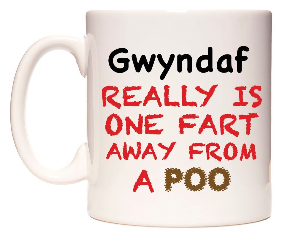 This mug features Gwyndaf Really is ONE Fart Away from A Poo