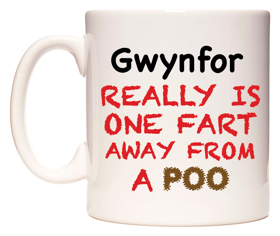 This mug features Gwynfor Really is ONE Fart Away from A Poo