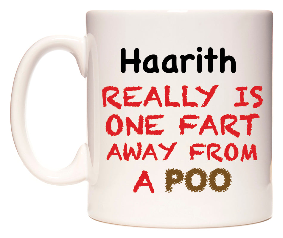 This mug features Haarith Really is ONE Fart Away from A Poo