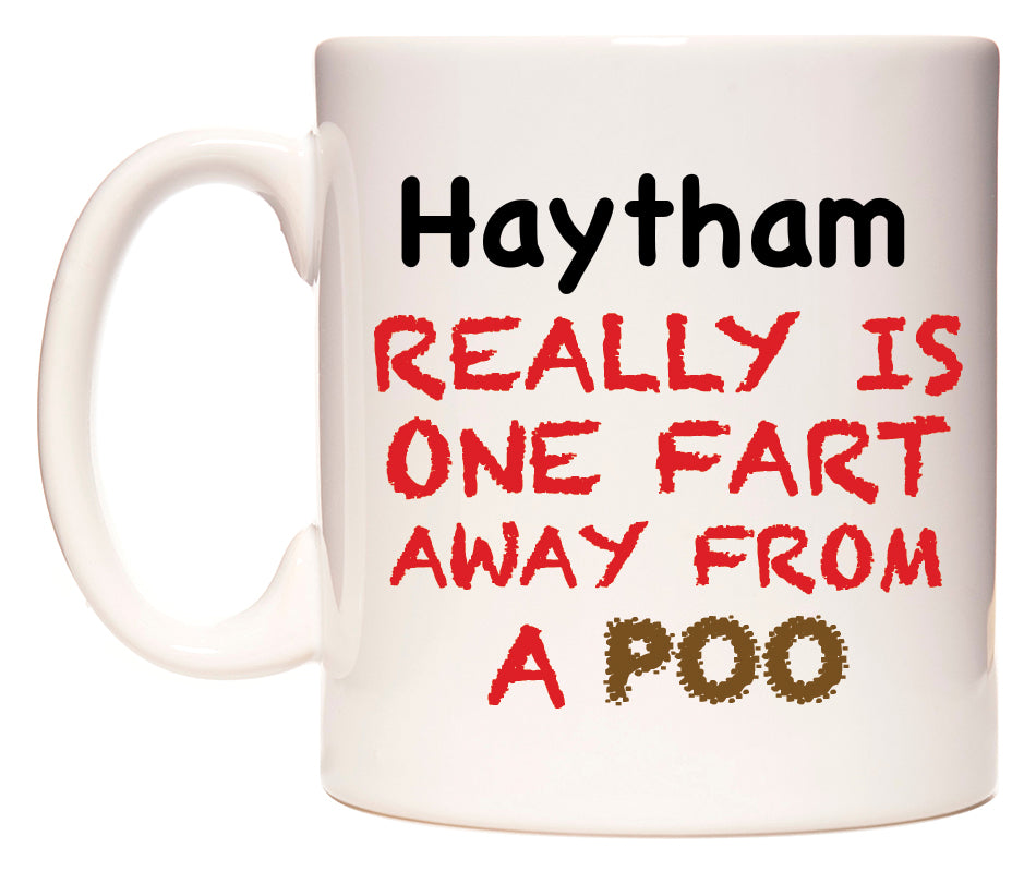 This mug features Haytham Really is ONE Fart Away from A Poo