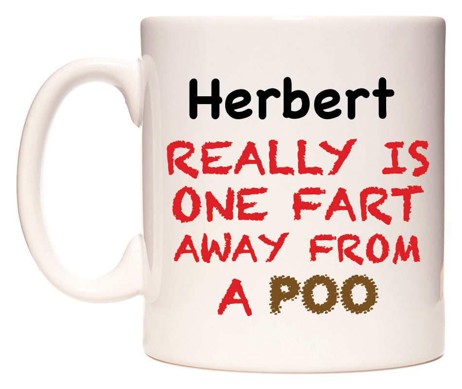 This mug features Herbert Really is ONE Fart Away from A Poo