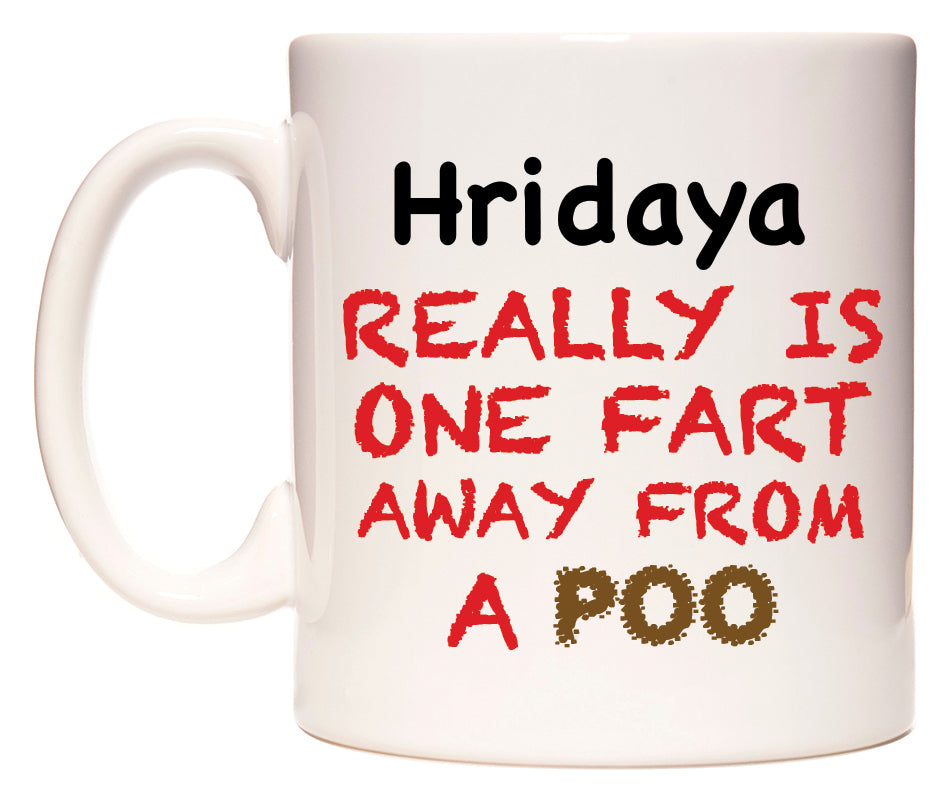 This mug features Hridaya Really is ONE Fart Away from A Poo