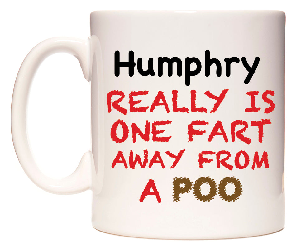 This mug features Humphry Really is ONE Fart Away from A Poo