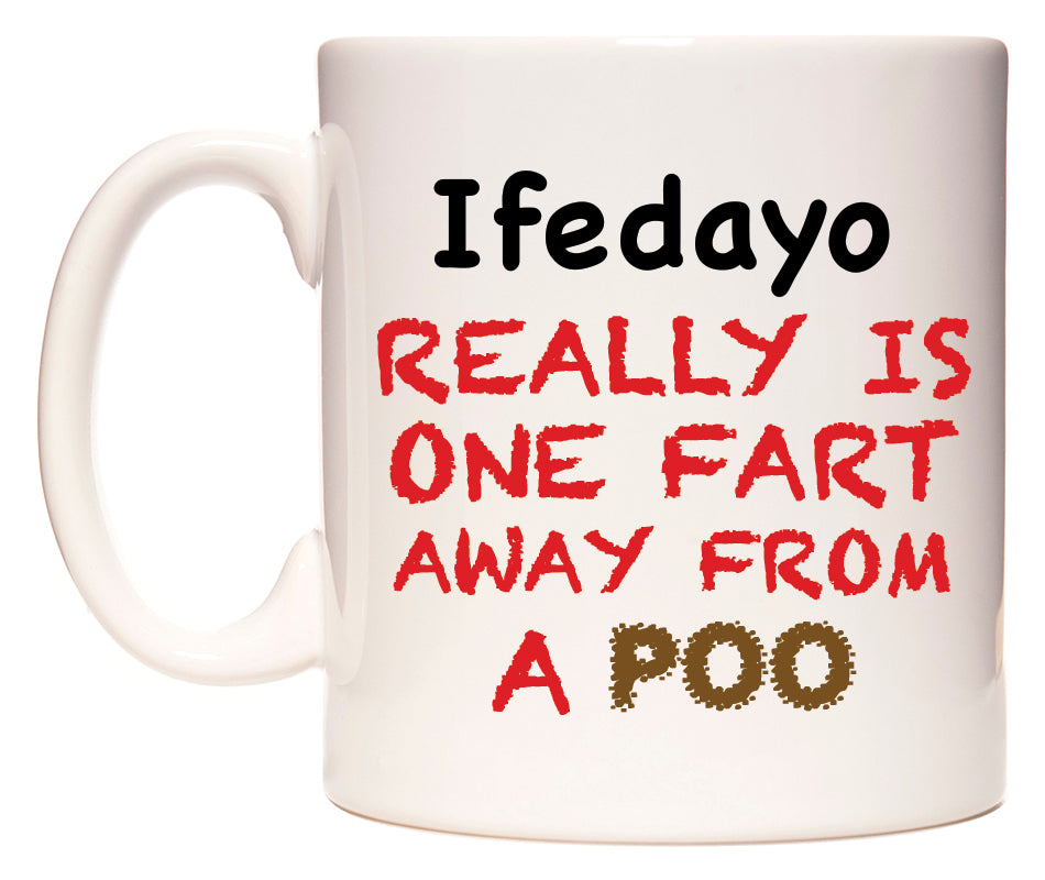 This mug features Ifedayo Really is ONE Fart Away from A Poo