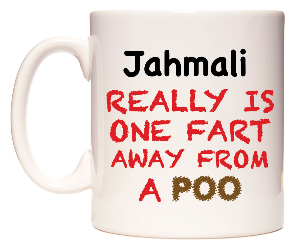 This mug features Jahmali Really is ONE Fart Away from A Poo