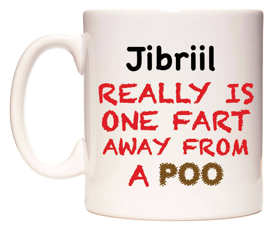 This mug features Jibriil Really is ONE Fart Away from A Poo