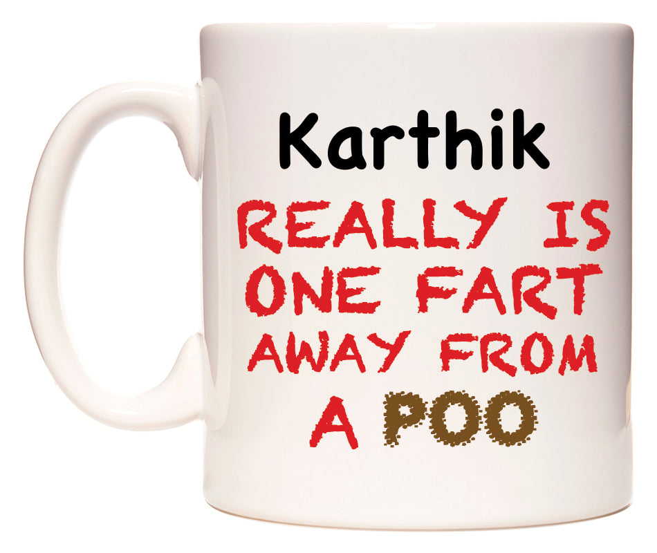 This mug features Karthik Really is ONE Fart Away from A Poo