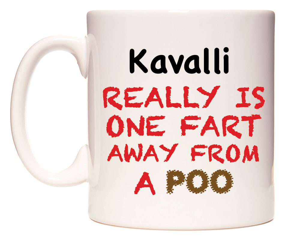 This mug features Kavalli Really is ONE Fart Away from A Poo