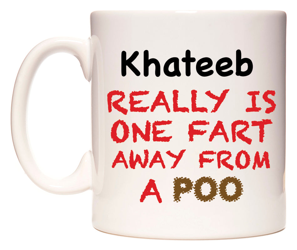 This mug features Khateeb Really is ONE Fart Away from A Poo