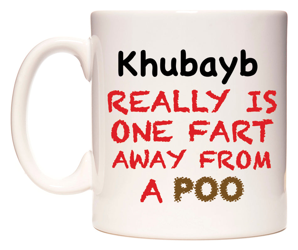 This mug features Khubayb Really is ONE Fart Away from A Poo