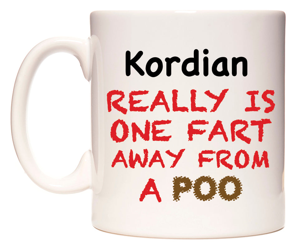 This mug features Kordian Really is ONE Fart Away from A Poo