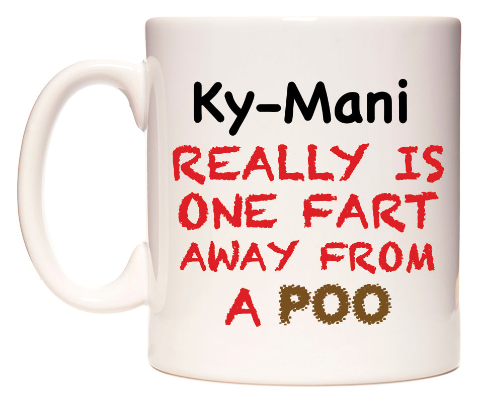 This mug features Ky-Mani Really is ONE Fart Away from A Poo