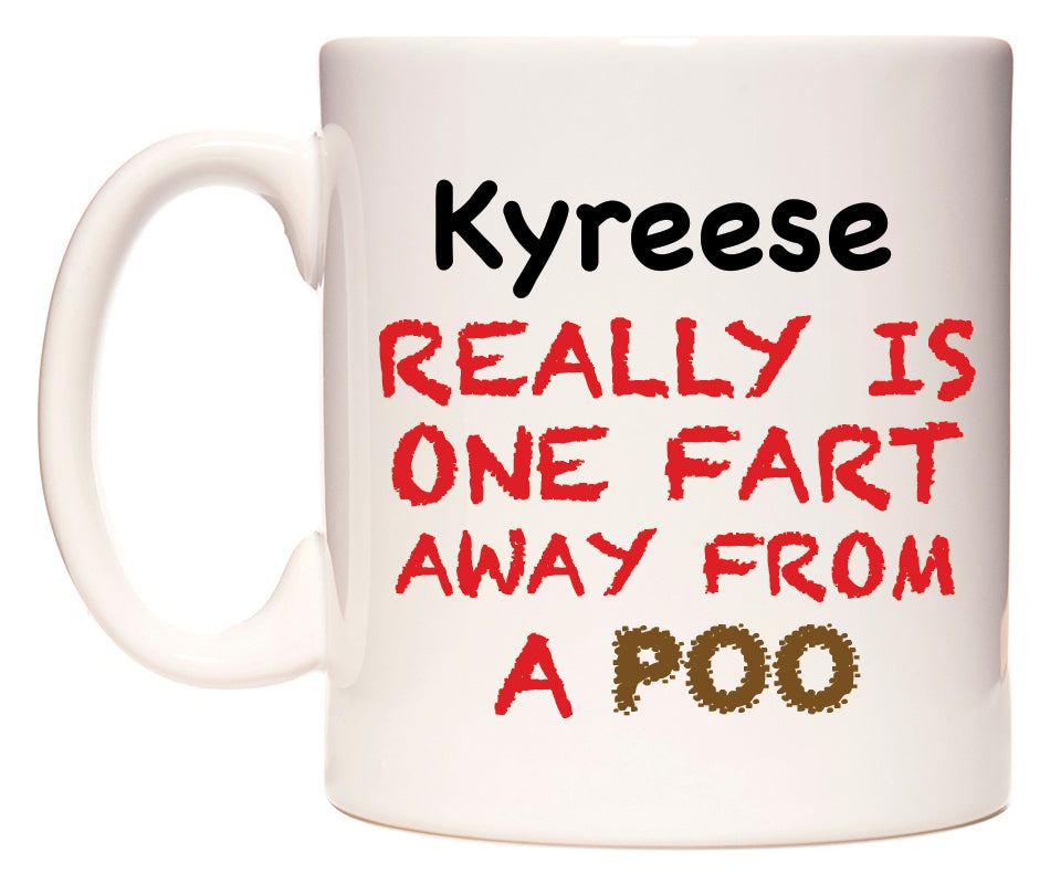 This mug features Kyreese Really is ONE Fart Away from A Poo