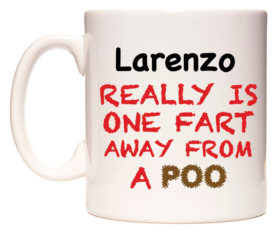 This mug features Larenzo Really is ONE Fart Away from A Poo