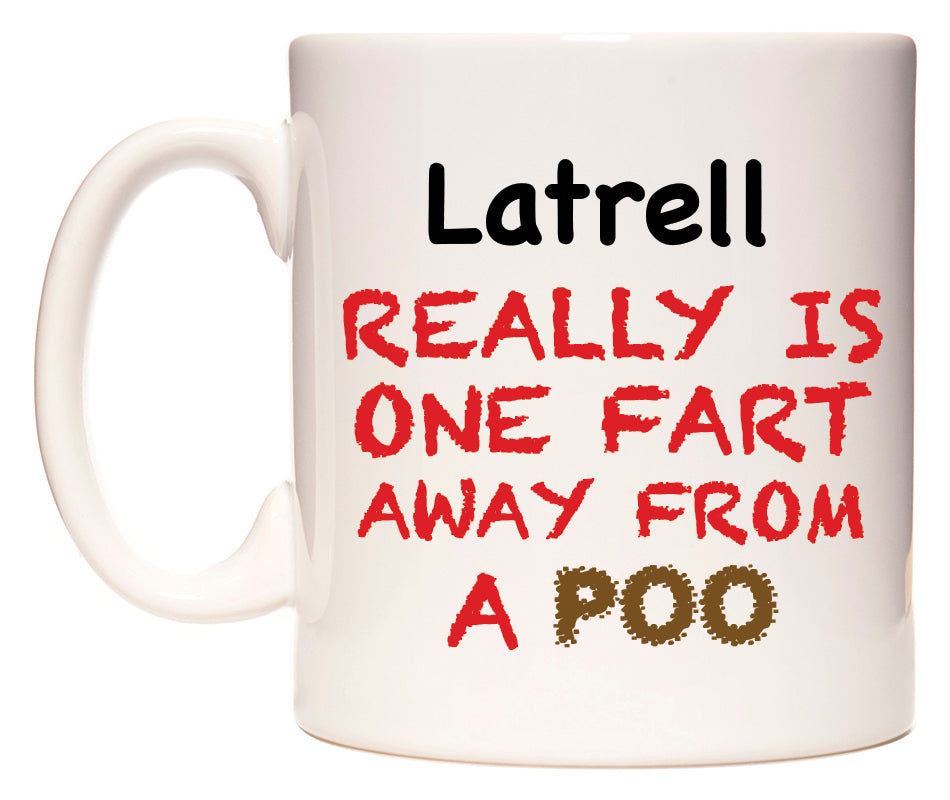 This mug features Latrell Really is ONE Fart Away from A Poo