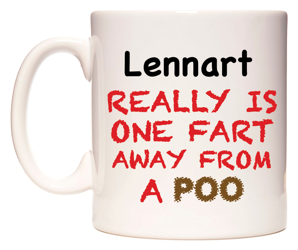 This mug features Lennart Really is ONE Fart Away from A Poo
