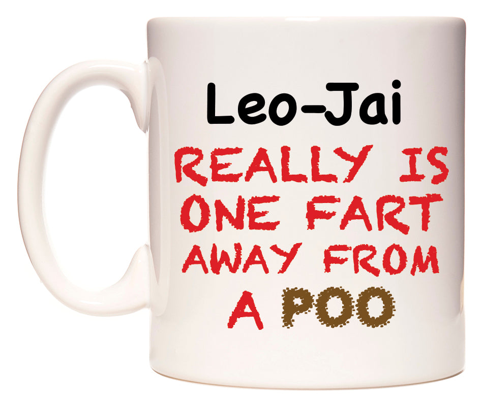 This mug features Leo-Jai Really is ONE Fart Away from A Poo
