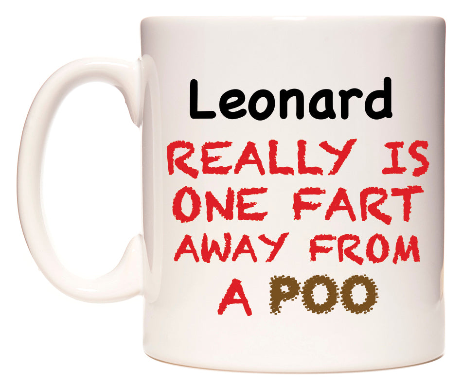 This mug features Leonard Really is ONE Fart Away from A Poo