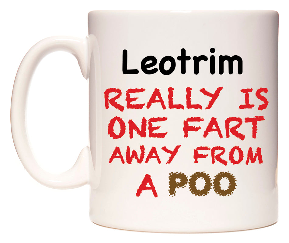 This mug features Leotrim Really is ONE Fart Away from A Poo