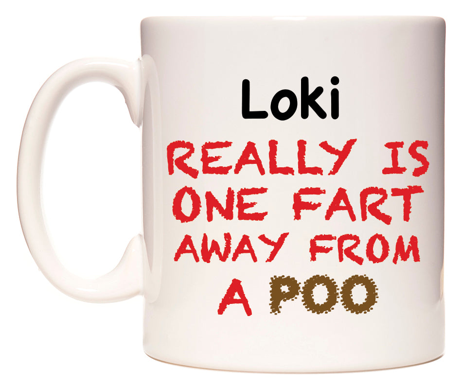 This mug features Loki Really is ONE Fart Away from A Poo