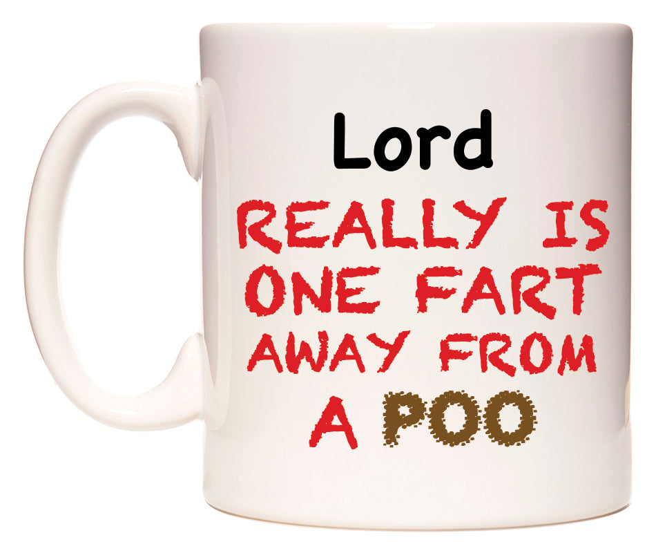 This mug features Lord Really is ONE Fart Away from A Poo