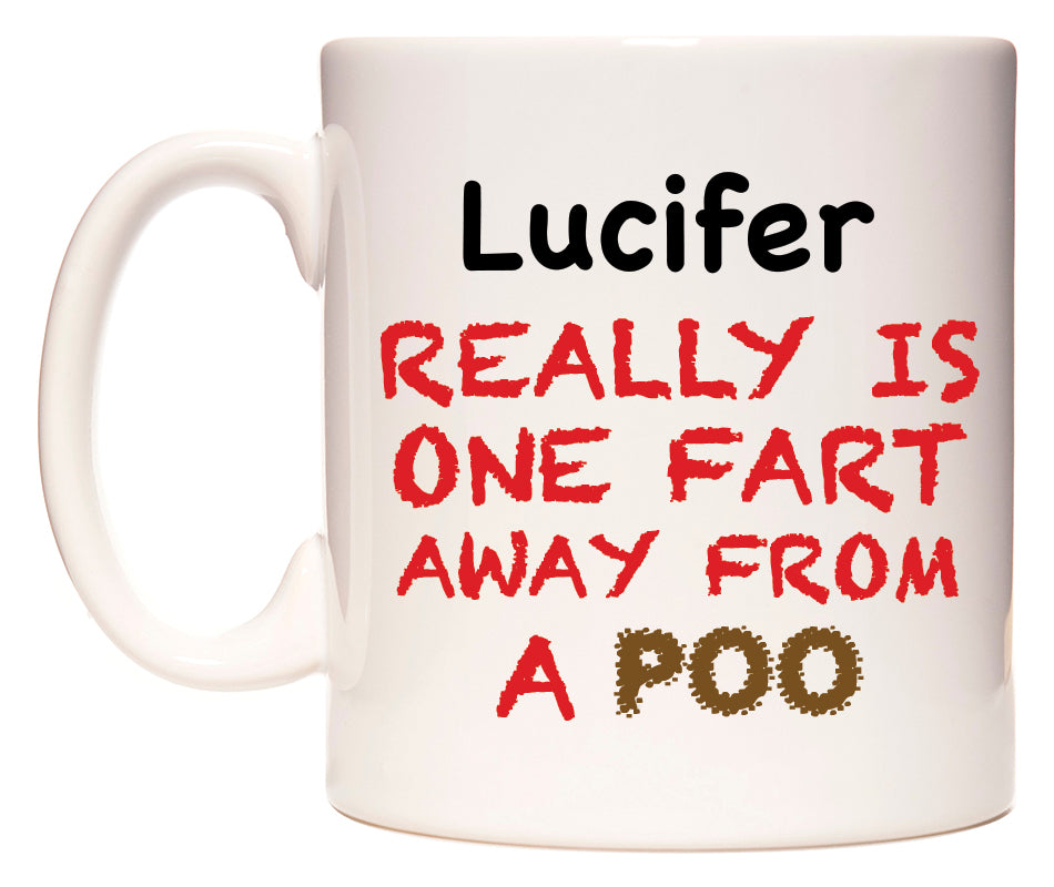 This mug features Lucifer Really is ONE Fart Away from A Poo